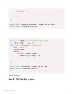 Redux Toolkit Understanding
10
        },
        showData:()=>{
        }
    },
})
export const {addData,showData} = showSl