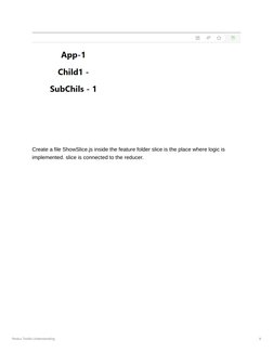 Redux Toolkit Understanding
8
Create a file ShowSlice.js inside the feature folder slice is the place where logic is 
impleme