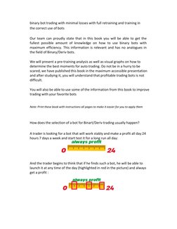 binary bot trading with minimal losses with full retraining and training in 
the correct use of bots 
 
Our team can proudly