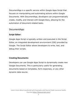 DocumentApp is a specific service within Google Apps Script that
focuses on manipulating and automating actions within Google