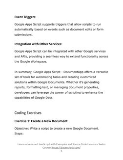 Event Triggers:
Google Apps Script supports triggers that allow scripts to run
automatically based on events such as document