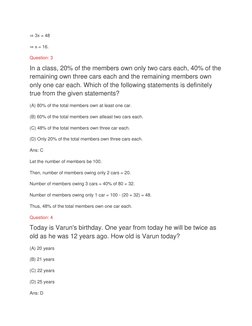 ⇒ 3x = 48 
⇒ x = 16. 
Question: 3 
In a class, 20% of the members own only two cars each, 40% of the 
remaining own three car
