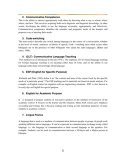 6 
 
2. Communicative Competence 
This is the ability to interact appropriately with others by knowing what to say, to