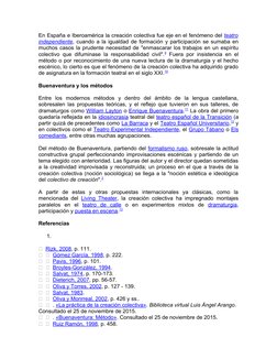 En España e Iberoamérica la creación colectiva fue eje en el fenómeno del teatro
independiente, cuando a la igualdad de forma