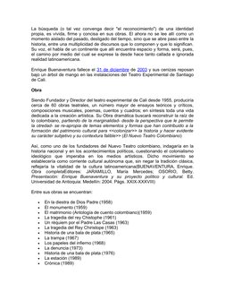 La búsqueda (o tal vez convenga decir "el reconocimiento") de una identidad
propia, es vívida, firme y concisa en sus obras.