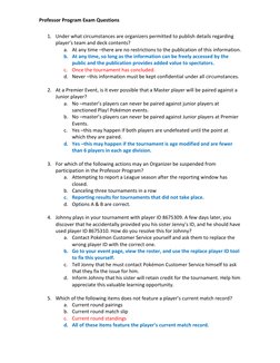 Professor Program Exam Questions 
 
1. Under what circumstances are organizers permitted to publish details regarding 
player