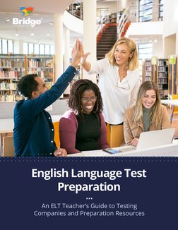English Language Test
Preparation
•••
An ELT Teacher’s Guide to Testing
Companies and Preparation Resources
Education Group
