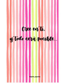  
 
Cree en ti, 
y todo será posible... 
 
 
 
 Yojaira_apuntes

