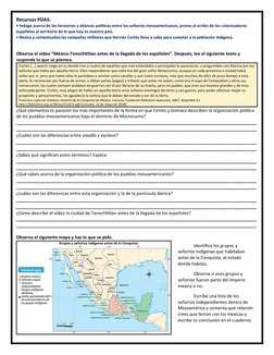 Recursos PDAS:
• Indaga acerca de las tensiones y alianzas políticas entre los señoríos mesoamericanos, previo al arribo de l