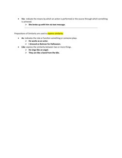  
Via:  indicate the means by which an action is performed or the source through which something 
is achieved. 
 She brok