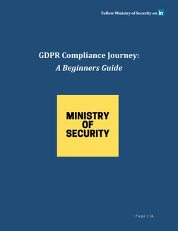 Follow Ministry of Security on 
P a g e  1 | 6 
 
 
 
GDPR Compliance Journey: 
A Beginners Guide 
 
 
