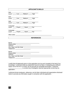 APPLICANT’S SKILLS
Skill: _____________________________________
Level:  _____ Low _____ Medium _____ High
Skill: ____________