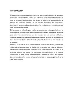 INTRODUCCIÓN
En este proyecto se trabajará de la mano con la empresa Sushi UAN de la cual se
comenzará por describir los perf