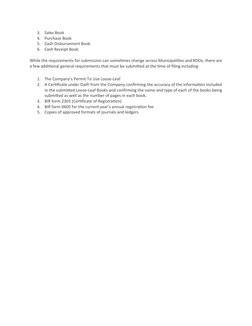 3.
Sales Book
4.
Purchase Book
5.
Cash Disbursement Book
6.
Cash Receipt Book
While the requirements for submission can somet