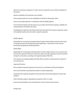 Assess the manpower, equipment, or other resources required to ensure timely completion of 
the project.
Monitor availability