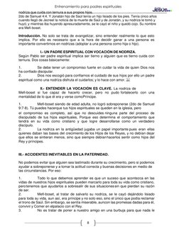Entrenamiento para padres espirituales 
 
8 
nodriza que cuida con ternura a sus propios hijos. 
2do de Samuel 4:4. Y Jonat