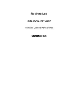 Robinne Lee
 
Uma ideia de você
Tradução: Gabriela Peres Gomes

