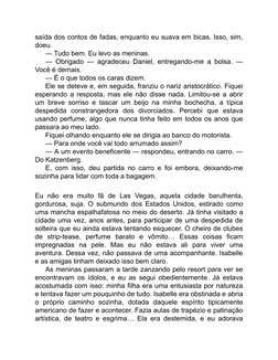 saída dos contos de fadas, enquanto eu suava em bicas. Isso, sim,
doeu.
— Tudo bem. Eu levo as meninas.
— Obrigado — agradece