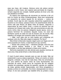 esse seu traço, até invejava. Adorava como ela estava sempre
disposta a correr riscos, sem esperar pela permissão de ninguém,