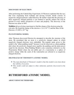 DISCOVERY OF ELECTRON 
After performing the Cathode Ray Experiment, JJ Thomson explained that the rays 
that were originating