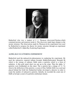Rutherford who was a student of J. J. Thomson discovered Nucleus which 
contained protons and neutrons inside it. This disc