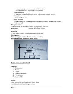 7 | P a g e  
-using teeth, chops the food, lubricate it with the saliva 
-mixes it with enzyme amylase which acts on starch
