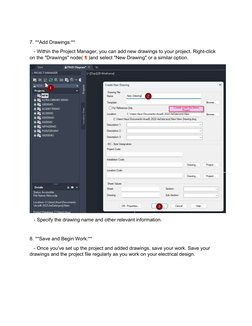 7. **Add Drawings:** 
   - Within the Project Manager, you can add new drawings to your project. Right-click 
on the "Drawi