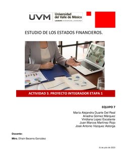 ESTUDIO DE LOS ESTADOS FINANCIEROS. 
 
 
 
 
 
 
 
 
 
 
 
EQUIPO 7 
María Alejandra Duarte Del Real 
Ariadna Gómez Márque