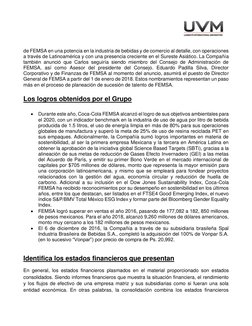 de FEMSA en una potencia en la industria de bebidas y de comercio al detalle, con operaciones 
a través de Latinoamérica