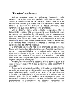  
“Estações” de deserto
 
Muitas pessoas usam as palavras “passando pelo
deserto” para descrever um período difícil ou improd