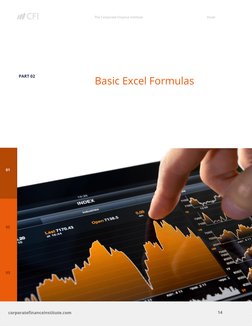  
The Corporate Finance Institute 
Excel 
14 
 
corporatefinanceinstitute.com 
 
 
 
PART 02 
 
Basic Excel Formulas 
 
