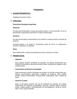 TRAMADOL 
1. ACCION TERAPEUTICA: 
 
Analgésico de acción central. 
 
2. FISIOLOGÍA: 
Situaciones fisiológicas especiales 
Emb