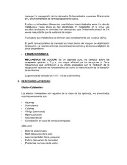 como por la conjugación de los derivados O-desmetilados ucurónico. Únicamente 
el O-desmetiltramadol es farmacológicamente ac