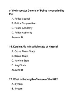 of the Inspector General of Police is compiled by
the:
A. Police Council
B. Police Cooperative
C. Police Academy
D. Police Au