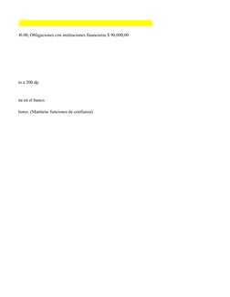 dores $ 5,000.00, Obligaciones con instituciones financieras $ 90,000,00
ra de cambio a 200 dp.
mediatamente en el banco.
n a