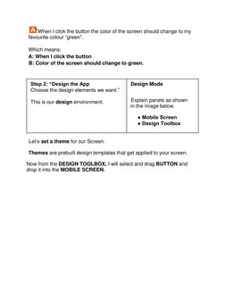 When I click the button the color of the screen should change to my 
favourite colour “green”.  
Which means:  
A: When I cli