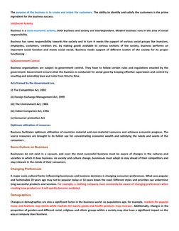 The purpose of the business is to create and retain the customers. The ability to identify and satisfy the customers is the p
