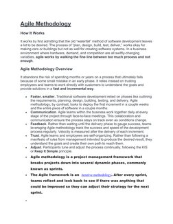 Agile Methodology
How It Works
It works by first admitting that the old “waterfall” method of software development leaves
a l