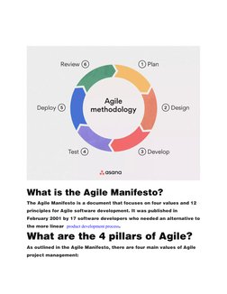 What is the Agile Manifesto?
The Agile Manifesto is a document that focuses on four values and 12 
principles for Agile softw
