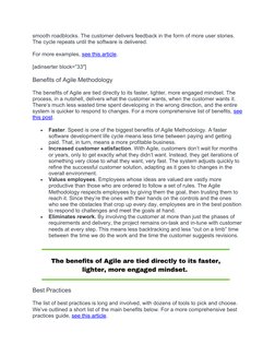 smooth roadblocks. The customer delivers feedback in the form of more user stories. 
The cycle repeats until the software is