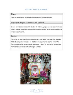 4
ANÁLISIS “La isla de las muñecas”
Origen:
Tiene su origen en la Alcaldía Xochimilco en la Colonia Nativitas. 
En qué parte