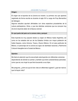 6
ANÁLISIS “La llorona”
Origen:
El origen de la leyenda de la Llorona es incierto. La primera vez que aparece
registrada de f