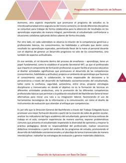 Programación WEB | Desarrollo de Software 
iii 
Desarrollo de Aplicaciones con Base De Datos 
 
 
Asimismo, otro aspecto
