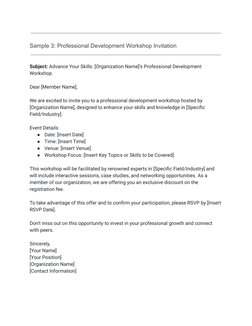 Sample 3: Professional Development Workshop Invitation
Subject: Advance Your Skills: [Organization Name]'s Professional Devel