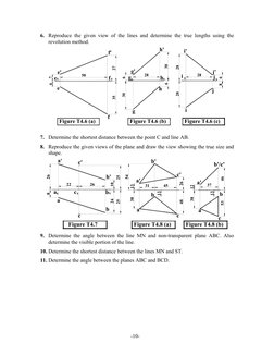 -10-
6. Reproduce the given view of the lines and determine the true lengths using the
revolution method.
h
g
f
e
e
x
x
f
g
x