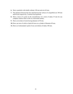 -6-
6. Draw a parabola with double ordinate 100 mm and axis 60 mm.
7. The distances between the focii and between the vertice