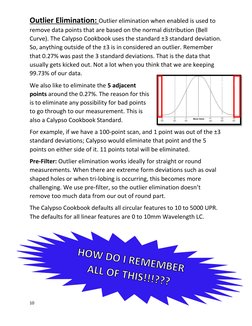 10 
 
Outlier Elimination: Outlier elimination when enabled is used to 
remove data points that are based on the normal distr