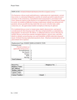 Project Name
DISPLACEE. Include firsthand information from the occupancy survey.  
For businesses, discuss needs and preferen