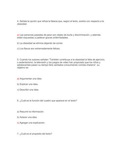  
4. Señala la opción que refuta la falacia que, según el texto, existía con respecto a la 
obesidad.
 
a) Las personas pasad