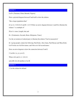 7 
 
Exercise 1 
Let P= {Tanzania, China, Burundi, Nigeria} 
Draw a pictorial diagram between P and itself to show the relati